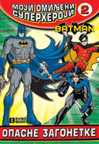 MOJI OMILJENI SUPERHEROJI: OPASNE ZAGONETKE