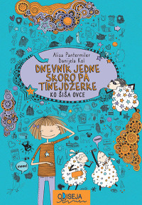 DNEVNIK JEDNE SKORO PA TINEJDŽERKE KO ŠIŠA OVCE