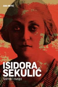 ISIDORA SEKULIĆ, SAMA I SVOJA