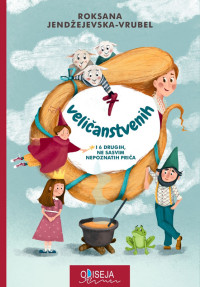 7 VELIČANSTVENIH I 6 DRUGIH, NE SASVIM NEPOZNATIH PRIČA